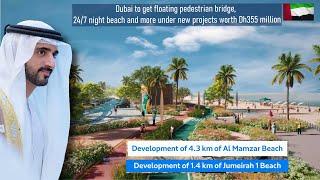 Sheikh Hamdan / فزاع FAZZA / Dubai to get floating pedestrian bridge, night beach, more new projects