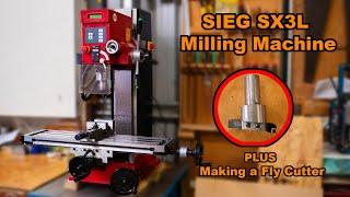 SIEG SX3L Mini Milling Machine + Machining a Fly Cutter