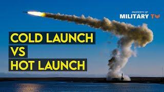 Methods in Firing a Missile : Cold Launch vs Hot Launch