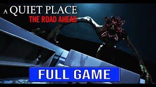 A Quiet Place The Road Ahead FULL GAME Gameplay Walkthrough No Commentary