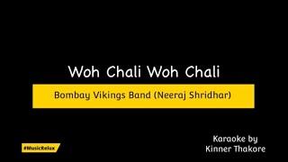 Woh Chali Woh Chali | Bombay Vikings | Karaoke by MusicRelux | Neeraj Shridhar