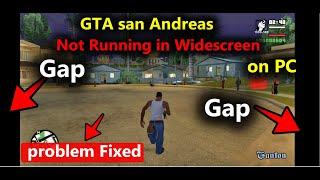 GTA san Andreas Widescreen Resolution - Fix method is here on PC