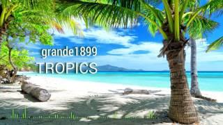 Grandayy - Tropics