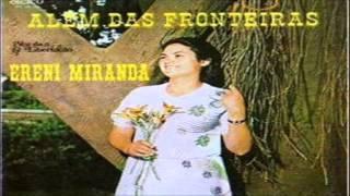 Ereni Miranda - Alem das Fronteiras | CD Completo (Remasterizado)