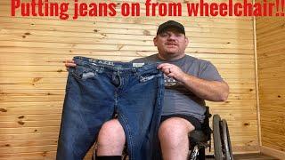 Paraplegic putting on jeans from my wheelchair