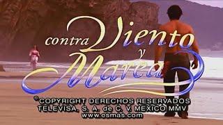 Contra Viento Y Marea | Entrada | Univision Tlnovelas