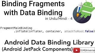 Android Data Binding-4 | Binding Fragments with Data Binding & Sample Project | U4Universe