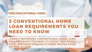 3 Conventional Home Loan Requirements You Need to Know