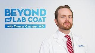 Dr. Thomas Carrigan — Beyond the Lab Coat