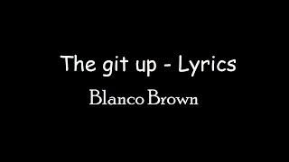 Blanco Brown - The Git Up (Lyrics)