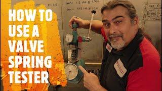 HOW TO USE A VALVE SPRING TESTER