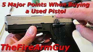 5 Points When Buying a Used Pistol - TheFireArmGuy