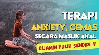 TERAPI ANXIETY, CEMAS, YANG BENER-BENER MASUK AKAL 100%!!