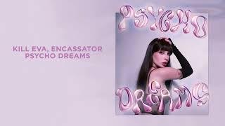 Kill Eva, ENCASSATOR – Psycho Dreams (Lyric Video)