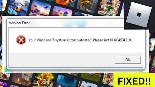 Roblox Error KB4534310:  How to Fix You Window 7 System Is Too Outdated Please installed KB4534310.