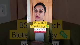 BSc vs Btech. Biotechnology  #careerswithnidhi #findyourforce #biotechnology