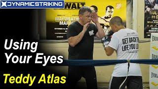 Using Your Eyes in Boxing by Teddy Atlas