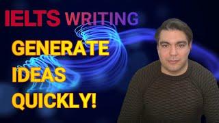 IELTS Writing: Generate Ideas Quickly!