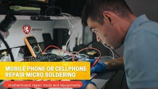 Mobile phone or cellphone repair micro soldering and motherboard repair tools and equipment's.