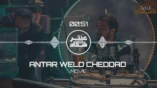 Antar Weld Cheddad  - Movie [Music]