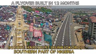 Flyover built in 12 months in Port Harcourt,(Rumuokoro) Rivers State NIGERIA