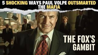 5 Shocking Ways Paul Volpe Outsmarted the Mafia