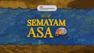 Recap Semayam Asa | TEDxUniversitasBrawijaya 2023