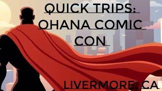 Quick Trips: Ohana Comic Con 2024