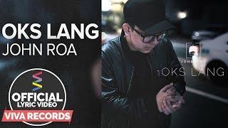 Oks Lang - John Roa [Official Lyric Video]