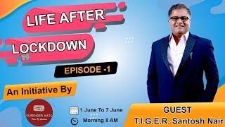 @Santosh Nair | Life After Lockdown 1.0 : An initiative by @Chat with Surender Vats