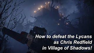 Resident Evil Village: Guide for Chris Redfield's section ( Village of Shadows )