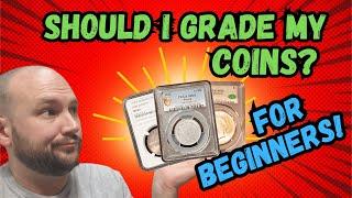 Beginner's Guide to Getting Coins Graded: What You Should Grade, and How to Get Coins Graded!