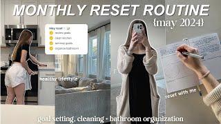 MONTHLY RESET ROUTINE | goal setting, spring cleaning, bathroom declutter + prep for a new month