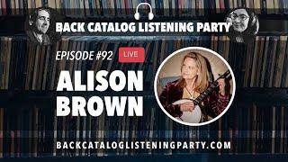 Back Catalog Listening Party: Alison Brown (Ep. 92)