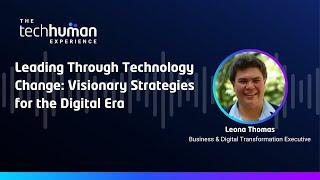 Visionary Strategies for the Digital Era w/ Business & Digital Transformation Executive Leona Thomas