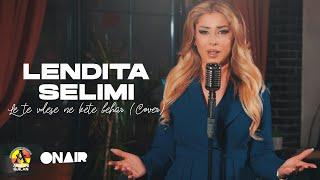 Lendita Selimi - Le te vdese ne kete behar (Cover)