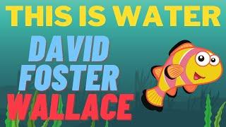 If You're Stressed, WATCH THIS! - This is Water David Foster Wallace