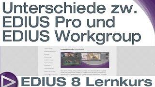 EDIUS 8 Lernkurs: Unterschiede zwischen EDIUS Pro und EDIUS Workgroup - Schnelleinstieg