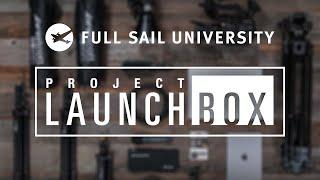 Project LaunchBox™ Preview | Full Sail University