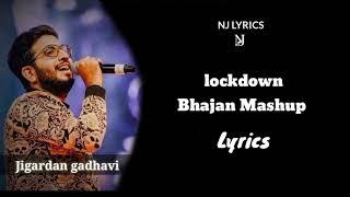 Lockdown Bhajan Mashup Lyrics | Jigardan Gadhavi | Jigrra | NJ LYRICS