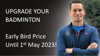 Upgrade Your Badminton: Coaching, Training, Learning - The NEW Online Seminar (Early Bird 1/5/2023)