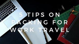 5 Packing Hacks | Travelling for Work as a Big 4 Consultant