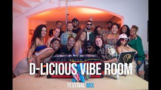 D-LICIOUS VIBE ROOM: Festival Mix