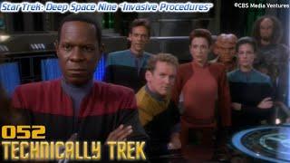 Technically Trek 052: Star Trek: DS9 "Invasive Procedures"