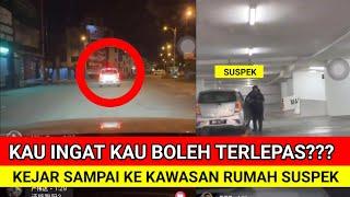 KEJAR SAMPAI KE KAWASAN RUMAH SUSPEK