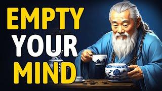 How to Empty Your Mind- A Powerful Zen Story For Your Life