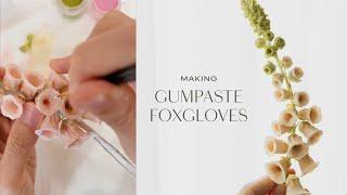 Sugar Flower Foxgloves Tutorial | Gum paste flowers for Cake Decorating