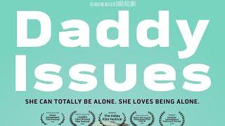 DADDY ISSUES Official Trailer (2020) Laura Holliday