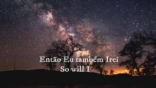 So Will I (100 Billion x)- Hillsong United / with lyrics/ traduzido Portugues