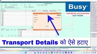 Busy Accounting Software Me Bill Save Karne Ke Baad Transport Details Ko Kaise Hataye Setting